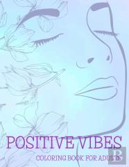 Positive Vibes Coloring Book For Adults