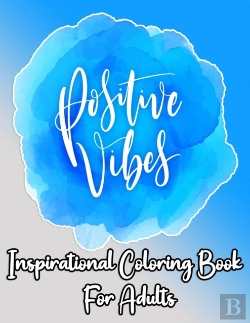Bertrand.pt - Positive Vibes Inspirational Coloring Book For Adults
