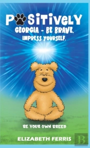Positively Georgia - Be Brave, Impress Y