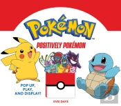 Positively Pokemon: Pop Up, Play, And Display!