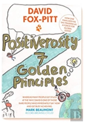 Positiverosity: 7 Golden Principles