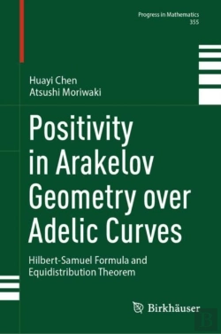 Bertrand.pt - Positivity In Arakelov Geometry Over Adelic Curves