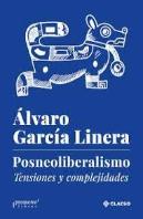 Posneoliberalismo. Tensiones Y Complejidades