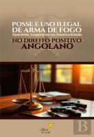 Posse e Uso Ilegal de Arma de Fogo