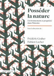 Posseder La Nature - Environnement Et Propriete Dans L