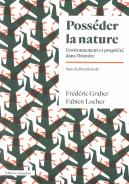 Posséder La Nature : Environnement Et Propriété Dans L'Histoire