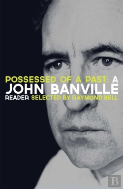 Bertrand.pt - Possessed Of A Past: A John Banville Reader