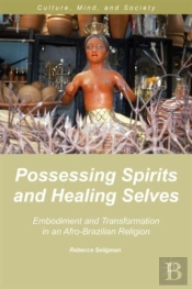 Possessing Spirits And Healing Selves