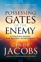 Possessing The Gates Of The Enemy Â€“ A Training Manual For Militant Intercession
