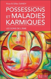Possessions Et Maladies Karmiques ; Les Soins De L'Âme