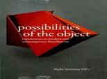 Possibilities Of The Object - Experiments In Modern And Contemporary Brazilian Art