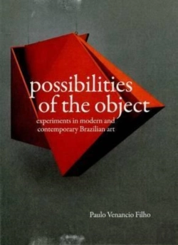 Bertrand.pt - Possibilities Of The Object - Experiments In Modern And Contemporary Brazilian Art