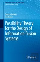 Possibility Theory For The Design Of Information Fusion Systems