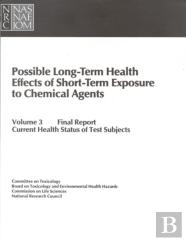 Possible Long-Term Health Effects Of Short-Term Exposure To Chemical Agents, Volume 3