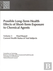 Possible Long-Term Health Effects Of Short-Term Exposure To Chemical Agents, Volume 3
