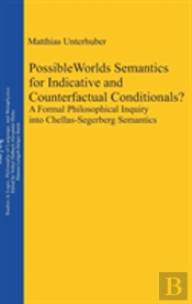Possible Worlds Semantics For Indicative And Counterfactual Conditionals?