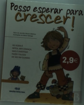 Posso Esperar Para Crescer!