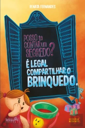 Posso Te Contar Um Segredo? É Legal Compartilhar O Brinquedo