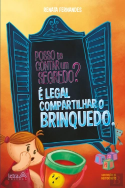 Bertrand.pt - Posso Te Contar Um Segredo? É Legal Compartilhar O Brinquedo