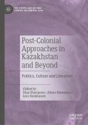 Post-Colonial Approaches In Kazakhstan And Beyond