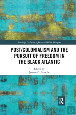 Bertrand.pt - Post/Colonialism And The Pursuit Of Freedom In The Black Atlantic