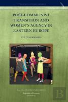 Post-Communist Transition And Women'S Agency In Eastern Europe