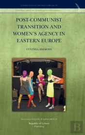 Post-Communist Transition And Women'S Agency In Eastern Europe