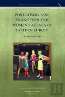 Post-Communist Transition And Women'S Agency In Eastern Europe