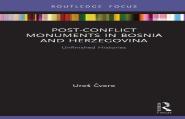 Post-Conflict Monuments In Bosnia And Herzegovina