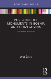 Post-Conflict Monuments In Bosnia And Herzegovina