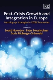 Post-Crisis Growth And Integration In Europe - Catching-Up Strategies In Cesee Economies