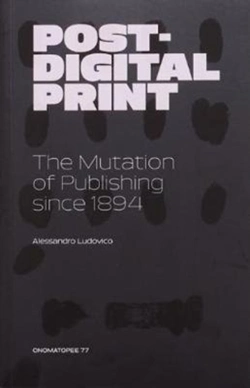 Bertrand.pt - Post-Digital Print, The Mutation Of Publishing Since 1894