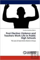 Post Election Violence And Teachers Work Life In Public High Schools