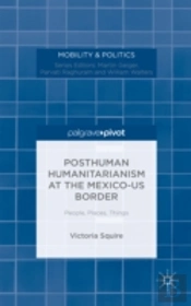 Post/Humanitarian Border Politics Between Mexico And The Us
