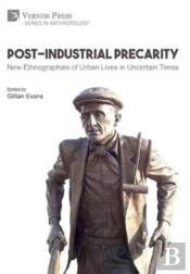Post-Industrial Precarity: New Ethnograp