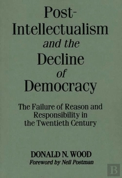 Bertrand.pt - Post-Intellectualism And The Decline Of Democracy