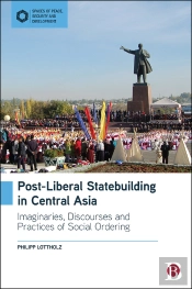 Post-Liberal Statebuilding In Central Asia