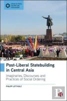 Post-Liberal Statebuilding In Central Asia