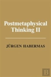 Post Metaphysical Thinking Ii