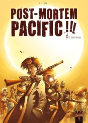 Post-Mortem Pacific Tome 1 ; Épidémie