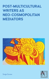 Post-Multicultural Writers As Neo-Cosmopolitan Mediators