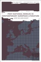 Post-National Worlds In Contemporary European Literature