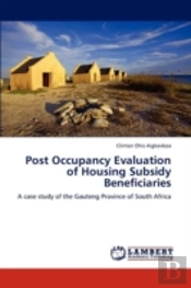 Post Occupancy Evaluation Of Housing Subsidy Beneficiaries