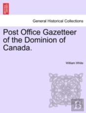 Post Office Gazetteer Of The Dominion Of