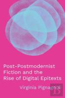 Post-Postmodernist Fiction And The Rise Of Digital Epitexts