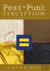 Post-Punk Perception: Living In The Social Milieu