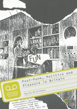 Bertrand.pt - Post-Punk, Politics And Pleasure In Britain