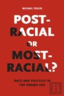 Post-Racial Or Most-Racial?