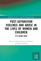 Post-Separation Violence And Abuse In The Lives Of Women And Children