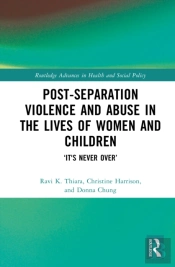 Post-Separation Violence And Abuse In The Lives Of Women And Children